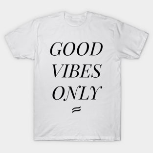 Good Vibes Only Elegant T-Shirt